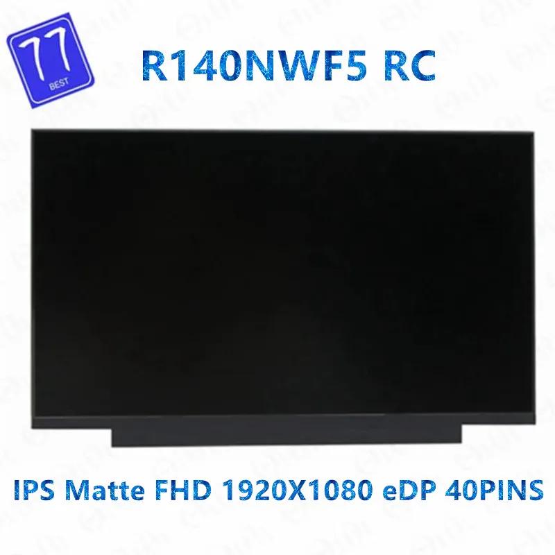 14 ġ R140NWF5 RC (IVO057D) LED LCD ġ ũ P/N: SD11B07703 FRU: 5D11B07706 IPS FHD 40Pin Ʈ ÷  г